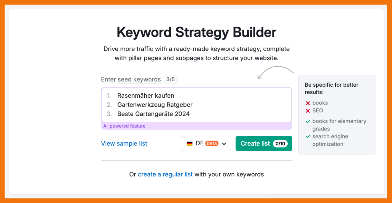 Gebe deine Keywords in den Keyword Strategy Builder ein und lass dir eine Liste erstellen (“Create List”) mit weiteren Keywords sowie interessanten Metriken